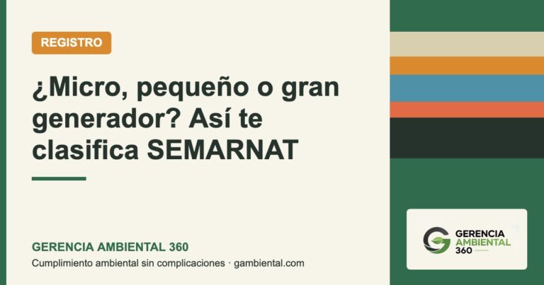 Portada: ¿Micro, pequeño o gran generador? Así te clasifica SEMARNAT
